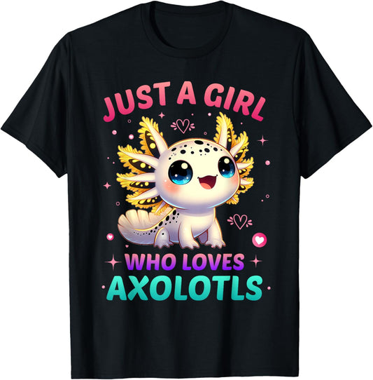 Just A Girl Who Loves Axolotls Axolotl Kawaii T-Shirt - T-Shirt | Black
