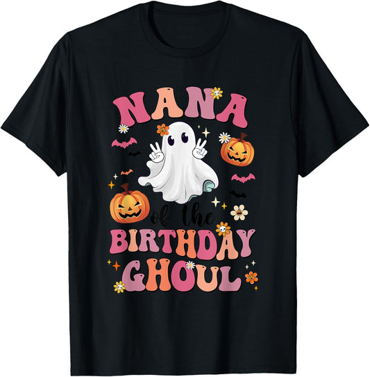 Nana Of The Birthday Ghoul Halloween Bday Boys Girls Ghost T-Shirt - T-Shirt | Black