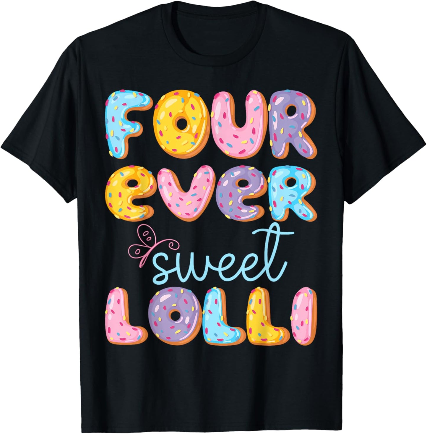 Four Ever Sweet Lolli 4Th Birthday Kids Donut Lover T-Shirt - T-Shirt | Black