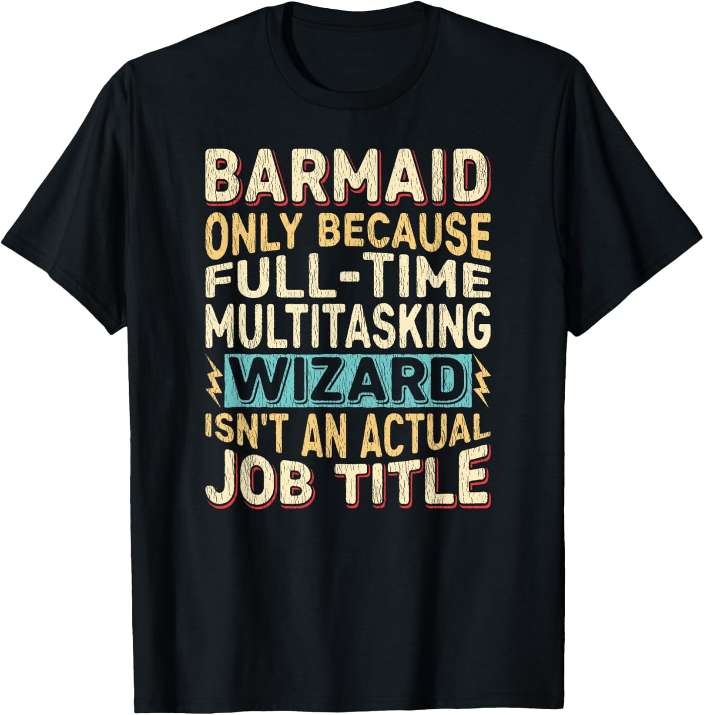 Wizard Job Title Quote - Funny Barmaid T-Shirt - T-Shirt | Black