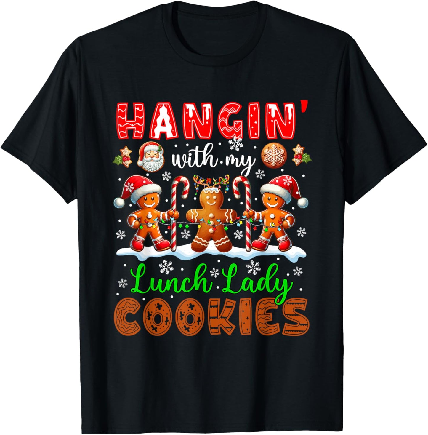 Hangin' With My Lunch Lady Cookies Xmas Job Gingerbreads T-Shirt - T-Shirt | Black