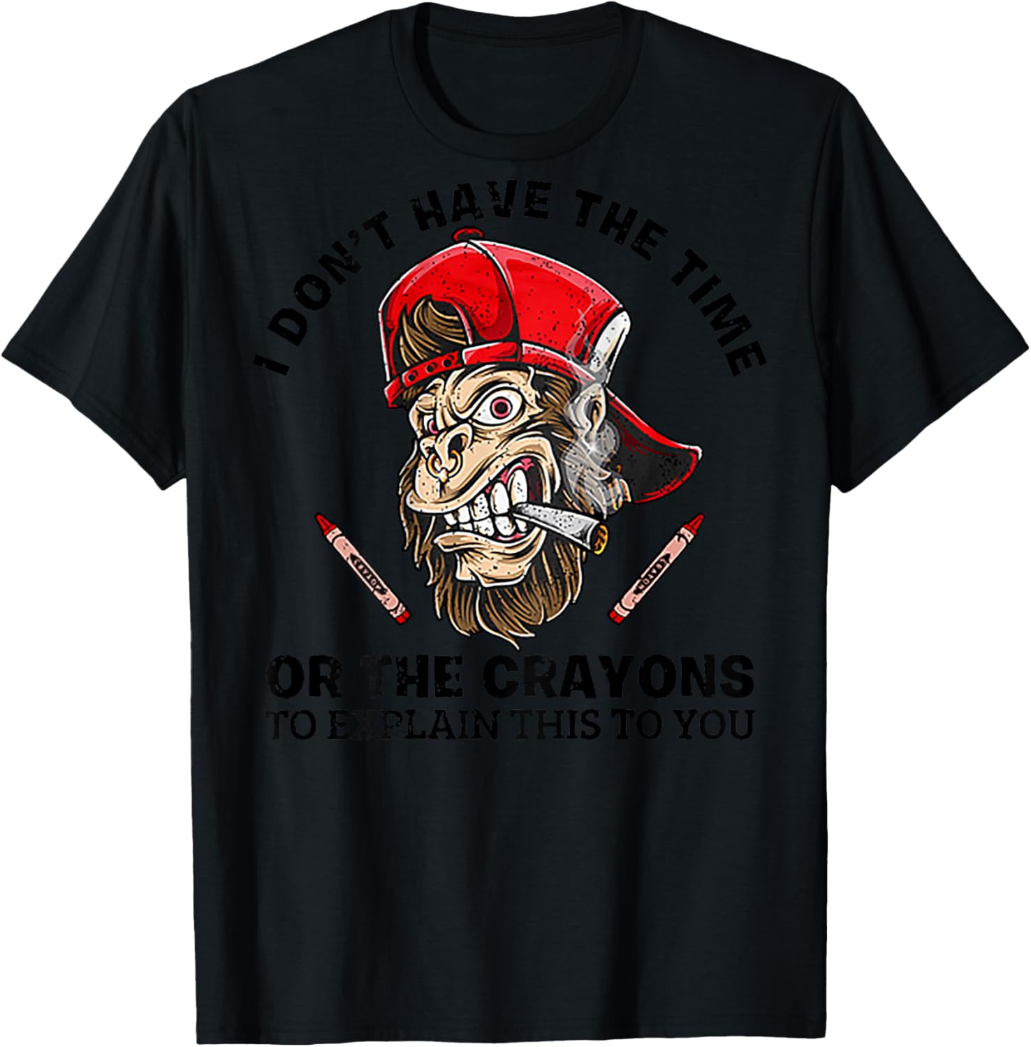 I Don't Have The Time Or The Crayons To Explain This (back) T-Shirt - T-Shirt | Black