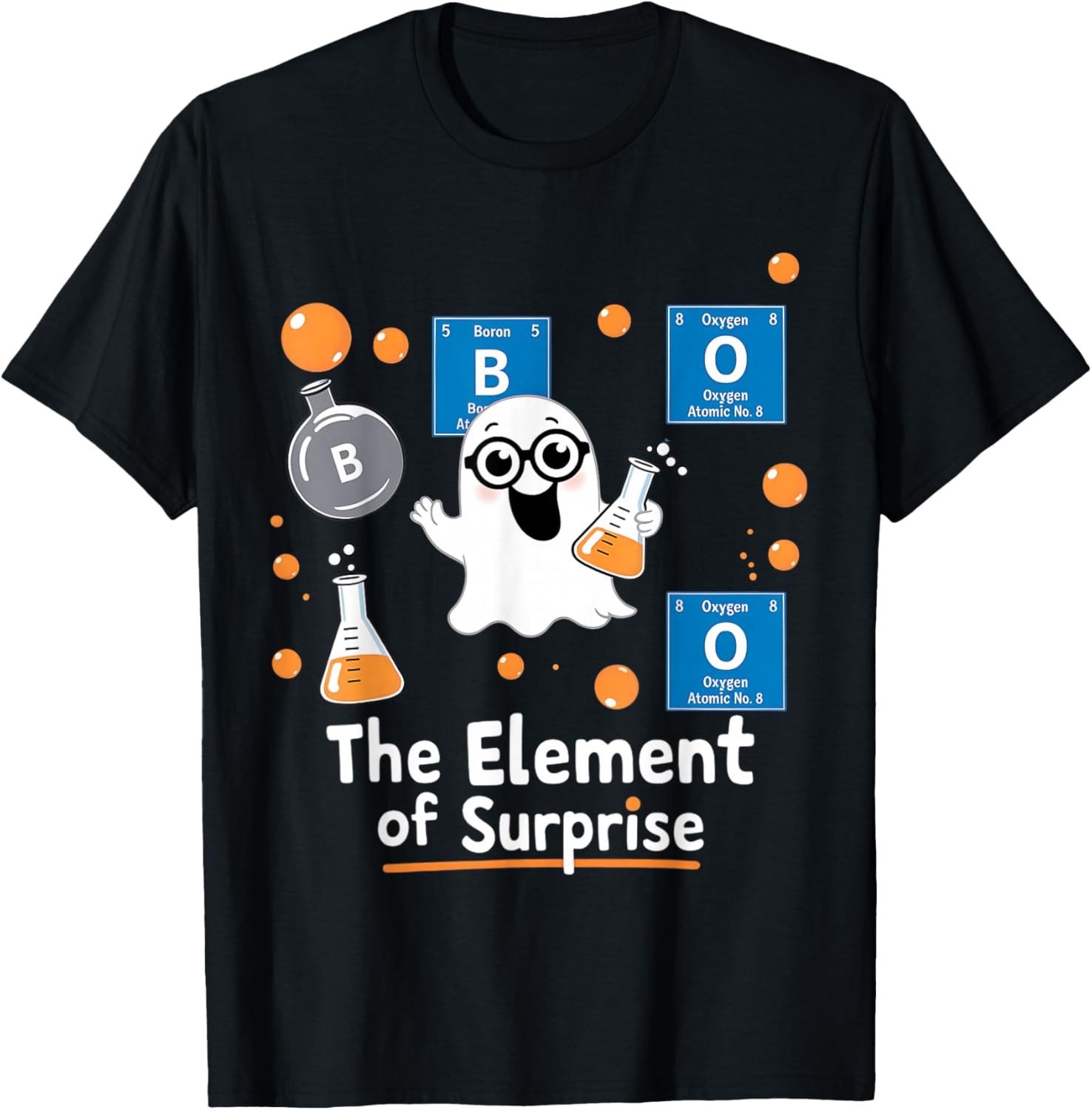 Chemistry Boo Element Of Surprise Funny Chemist Halloween T-Shirt - T-Shirt | Black