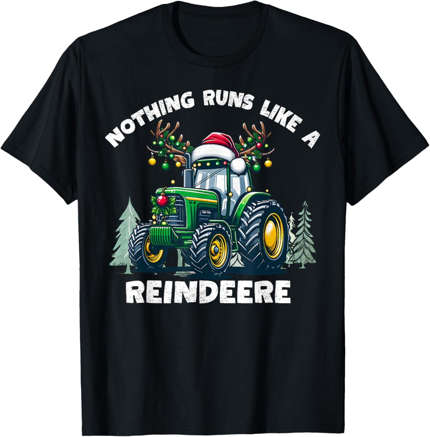 Nothing Runs Like A Reindeere Christmas Tractor Reindeer T-Shirt - T-Shirt | Black