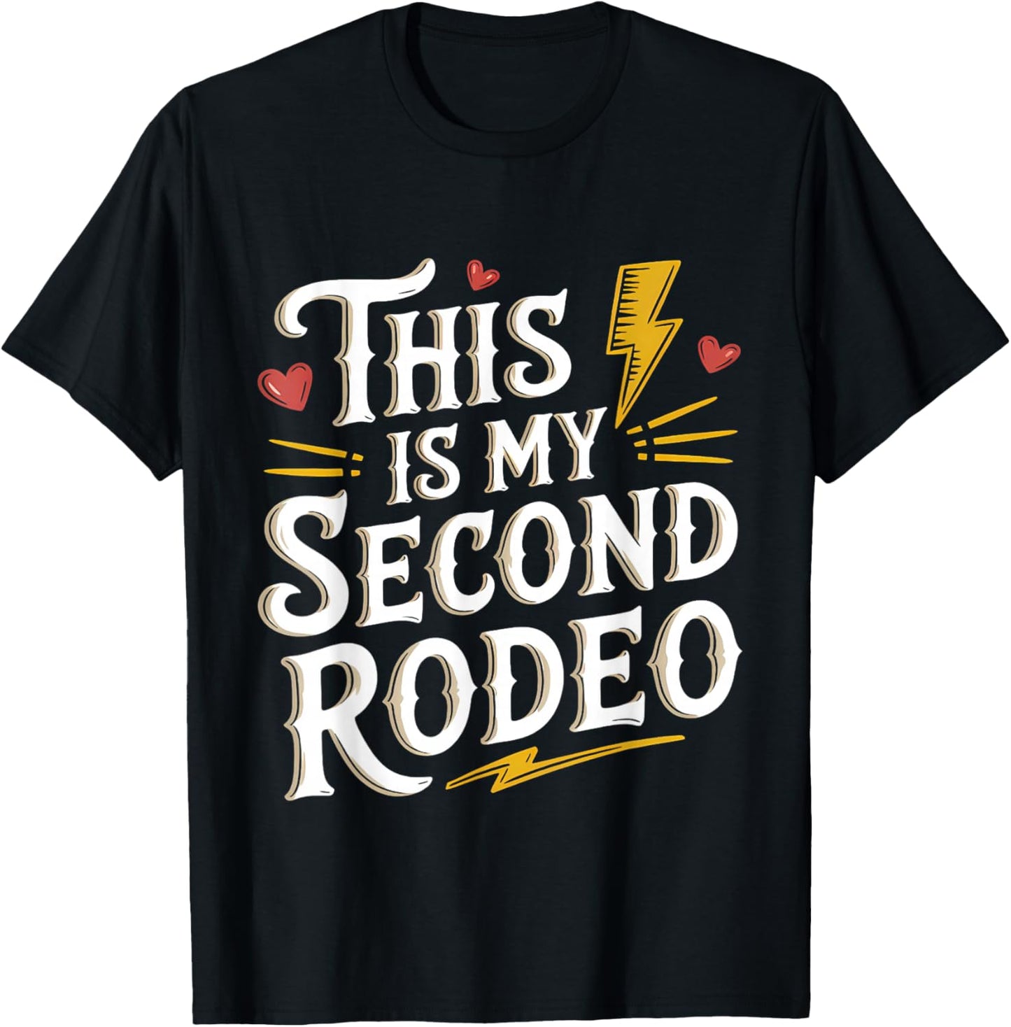 This Is My Second Rodeo Funny Quote Sarcastic Western T-Shirt - T-Shirt | Black