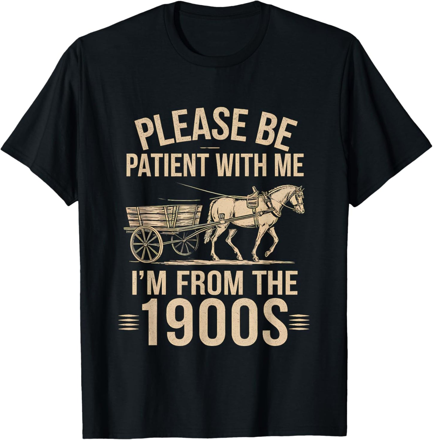 Please Be Patient With Me I'm From the 1900's Trendy Vintage T-Shirt - T-Shirt | Black