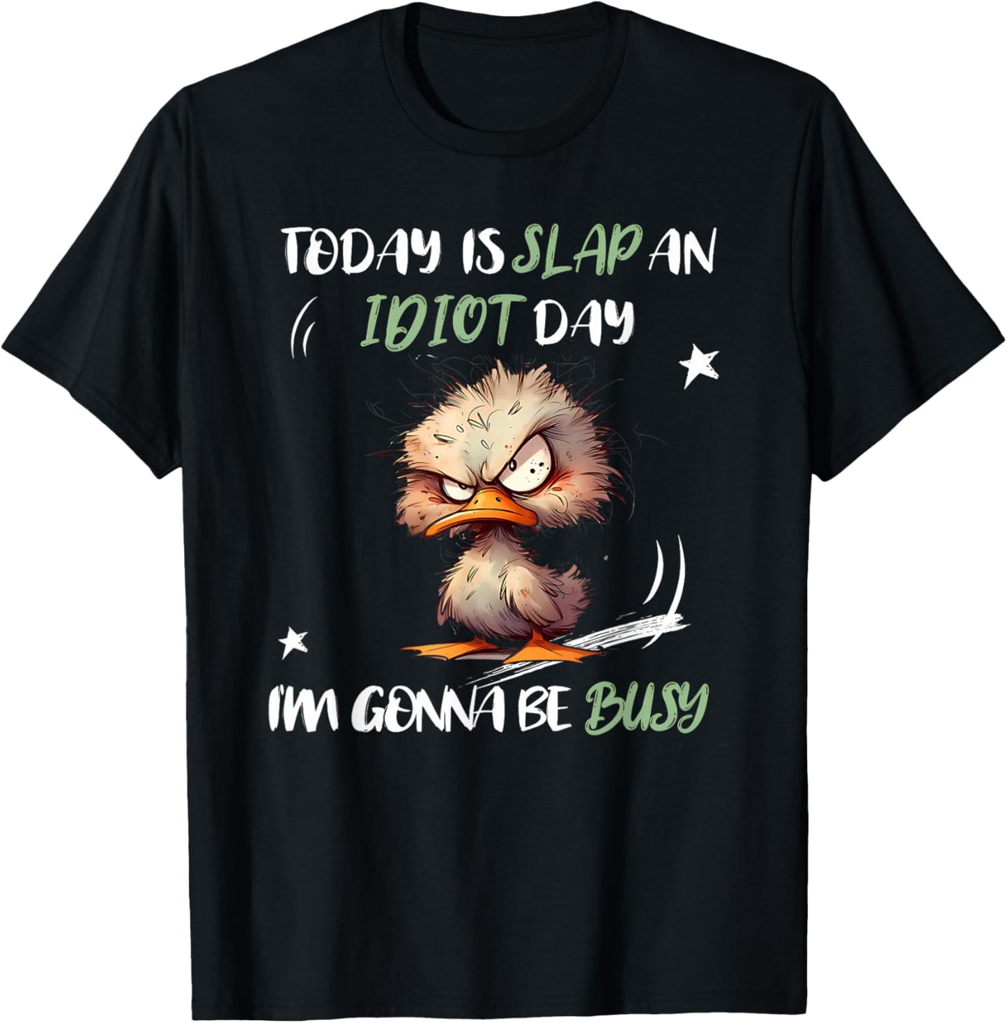 Today Is Slap An Idiot Day I'm Gonna Be Busy Funny Quote T-Shirt - T-Shirt | Black