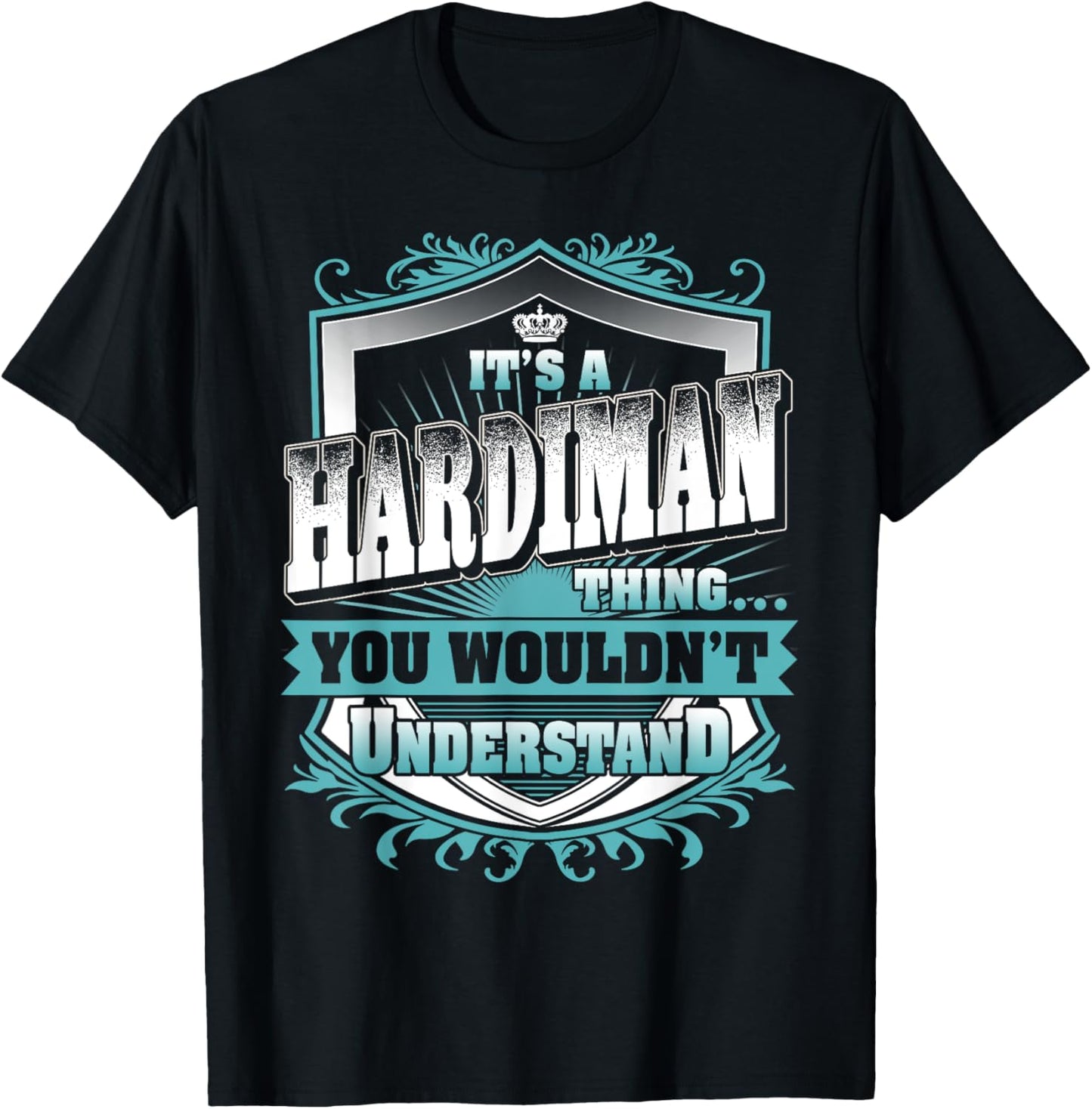 It's A HARDIMAN Thing You Wouldn't Understand Family Name T-Shirt - T-Shirt | Black