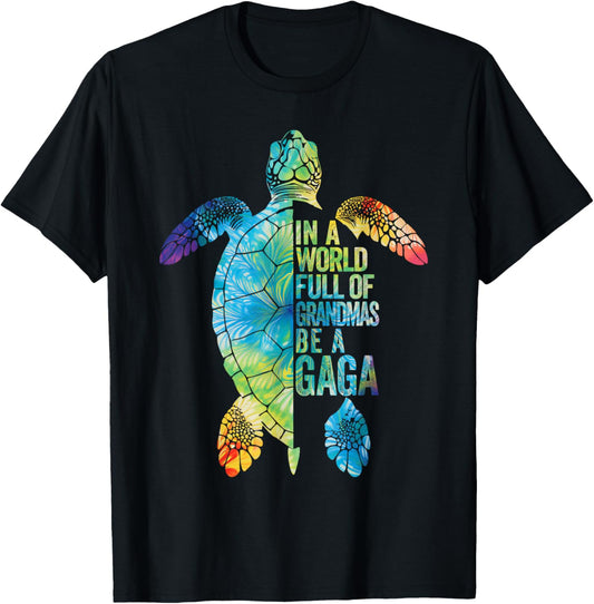 In A World Full Of Grandmas Be A Gaga Funny Grandma Quote T-Shirt - T-Shirt | Black