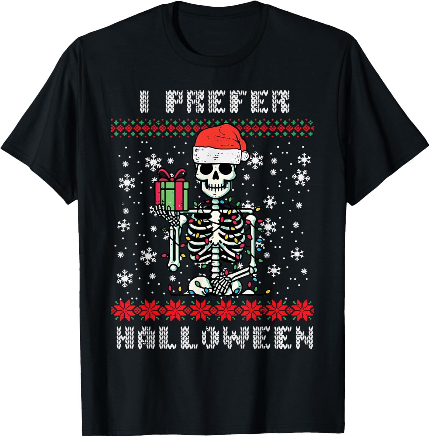 Christmas Skeleton I Prefer Halloween Ugly Xmas Men Women T-Shirt - T-Shirt | Black