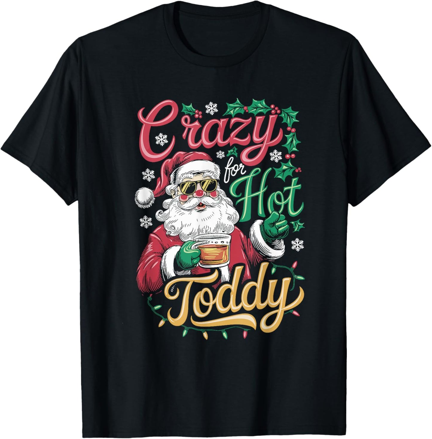 Crazy For Hot Toddy, Christmas Santa Drinking T-Shirt - T-Shirt | Black