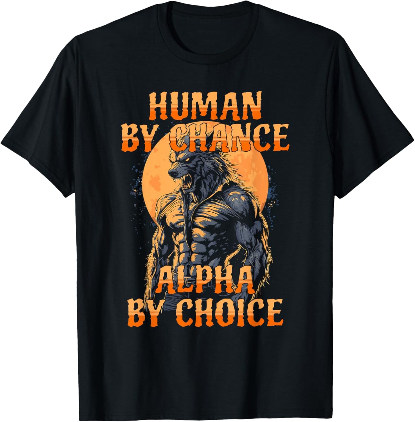 Funny Meme Human By Chance Alpha By Choice T-Shirt - T-Shirt | Black