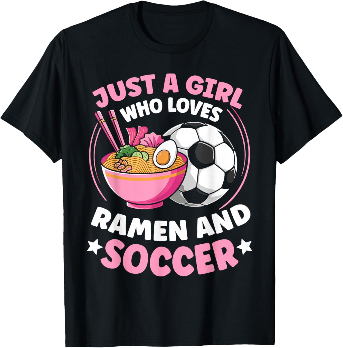 Just a girl who loves ramen and soccer cool soccer for girls T-Shirt - T-Shirt | Black