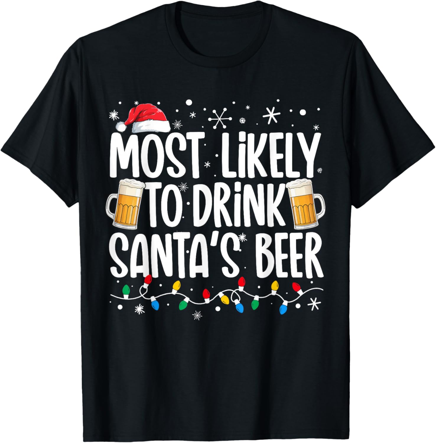 Most Likely To Drink Santa's Beer Funny Drinking Christmas T-Shirt - T-Shirt | Black