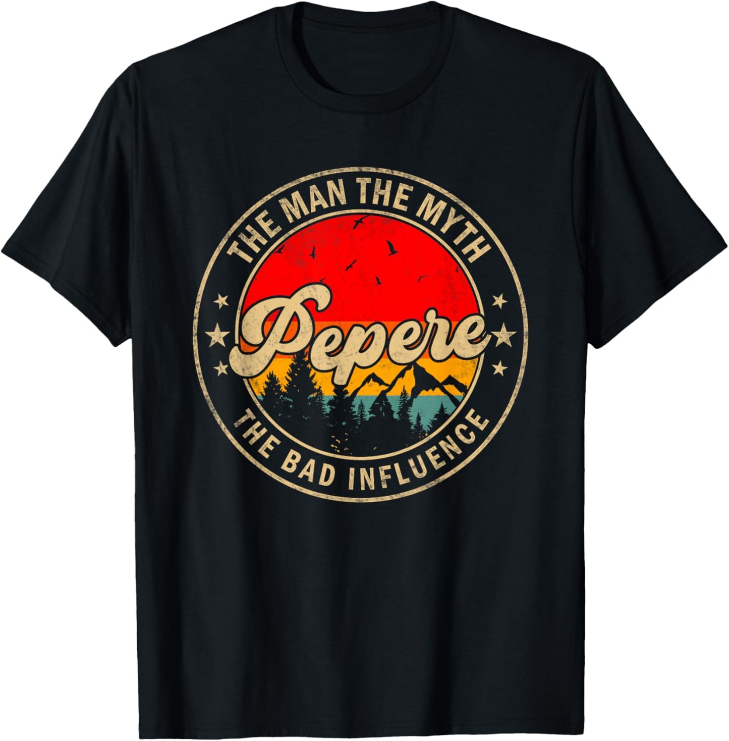 Pepere the Man the Myth the bad Influence for Papa Grandpa T-Shirt - T-Shirt | Black