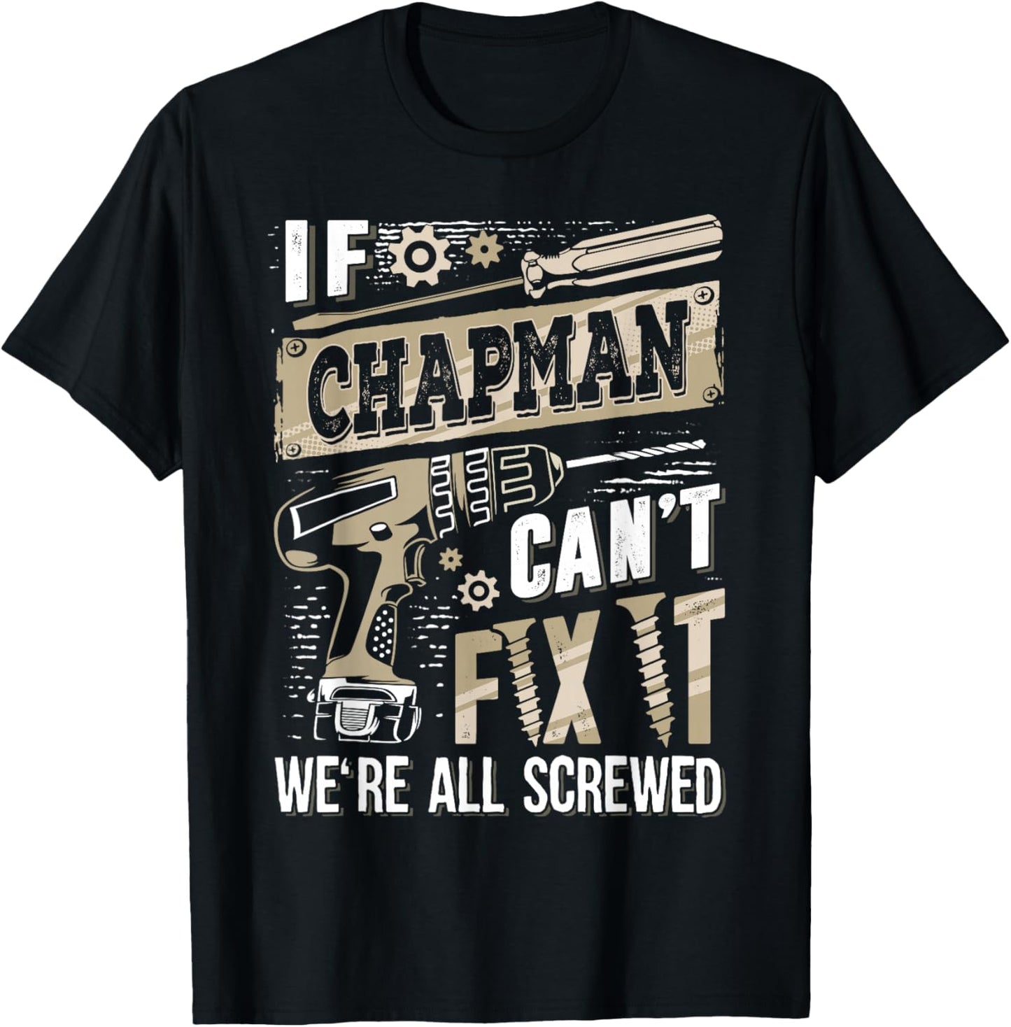 If CHAPMAN Can't Fix It We're All Screwed Family Name T-Shirt - T-Shirt | Black