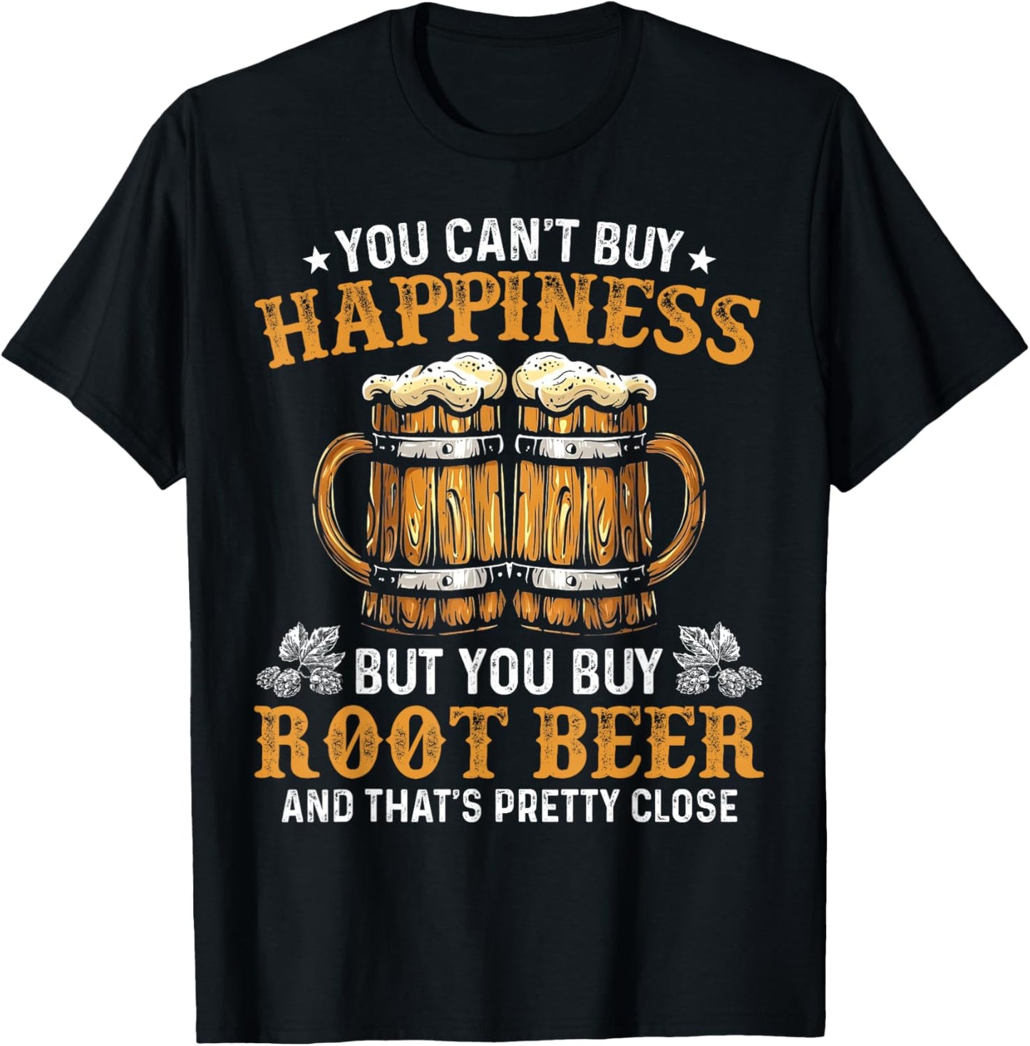 You Can’t Buy Happiness But You Can Buy Root Beer T-Shirt - T-Shirt | Black