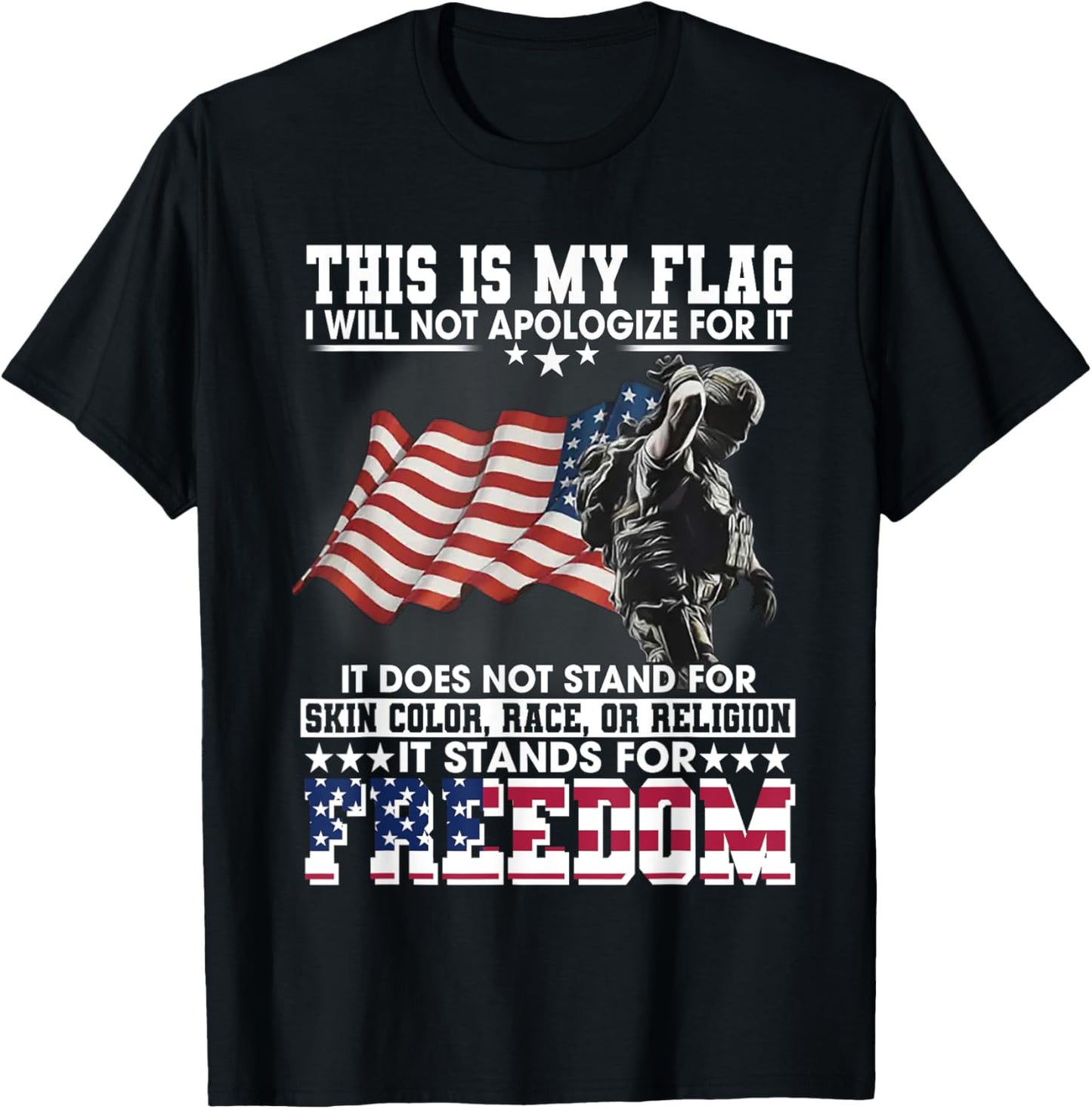 This Is My Flag I Will Not Apologize For It It Does Not T-Shirt - T-Shirt | Black