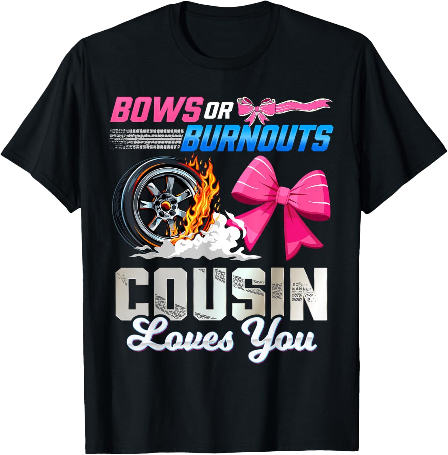 Burnouts Or Bows Gender Reveal Party Cousin Announcement T-Shirt - T-Shirt | Black