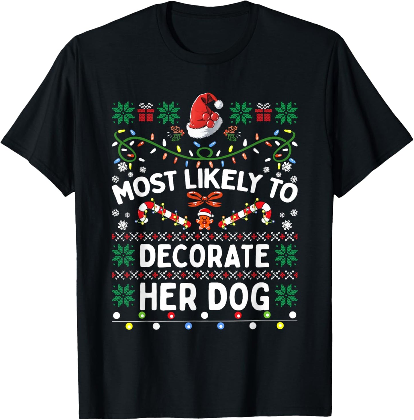 Most Likely To Decorate Her Dog Christmas Matching Family T-Shirt - T-Shirt | Black