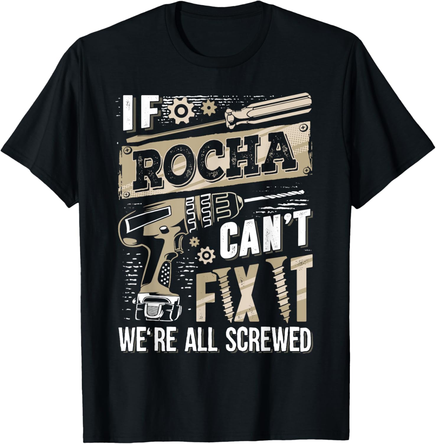 If ROCHA Can't Fix It We're All Screwed Family Name T-Shirt - T-Shirt | Black