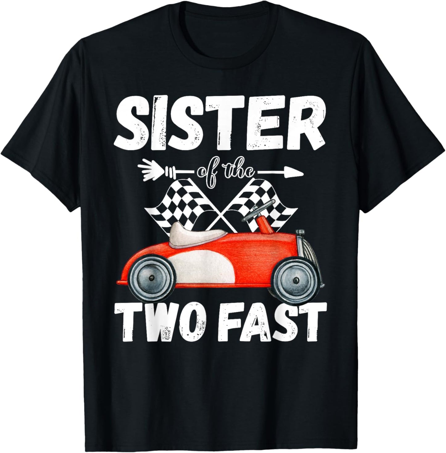 Sister Of The Two Fast 2 Curious Birthday 2nd Little Racer T-Shirt - T-Shirt | Black