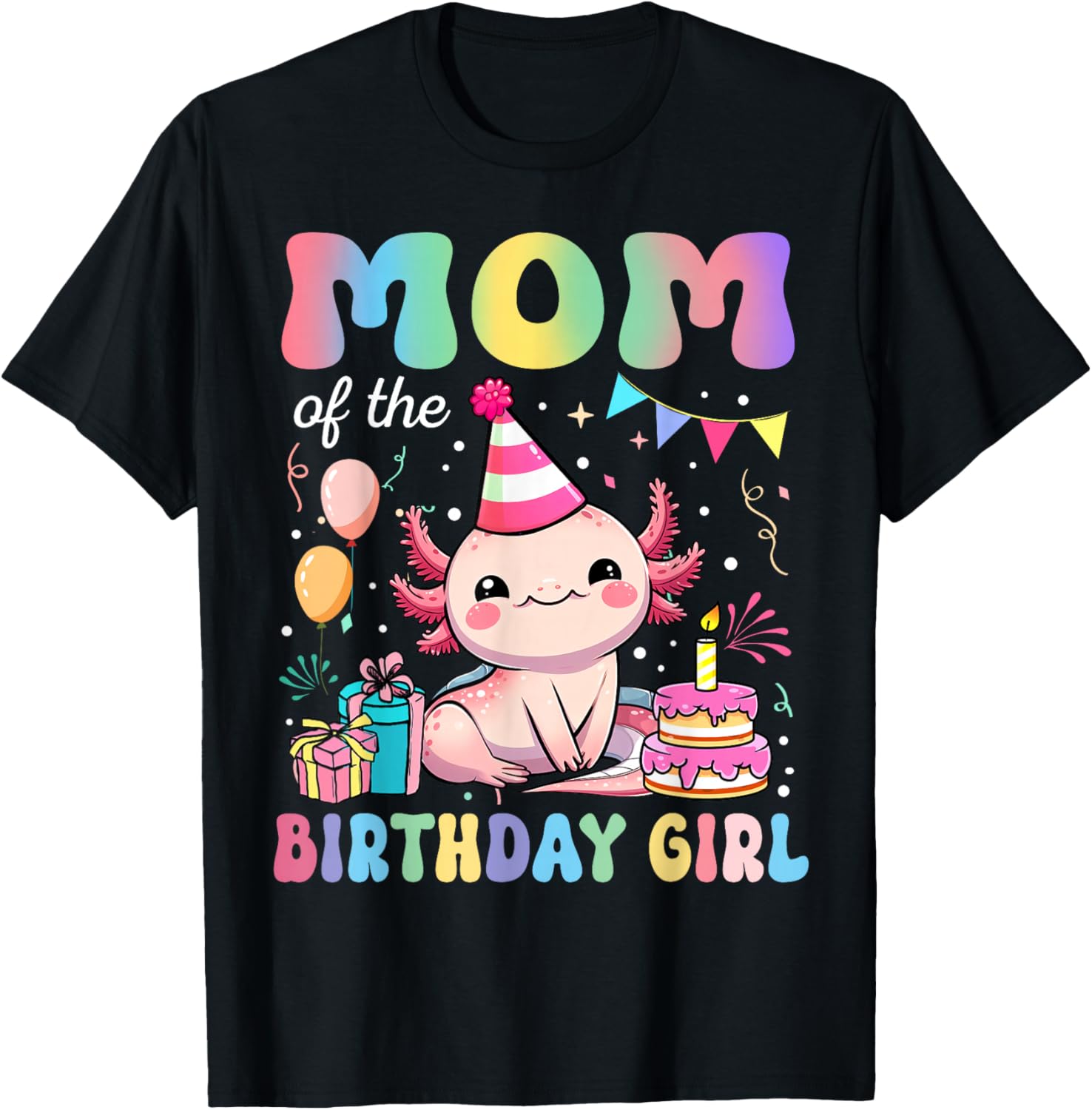 Mom of The Birthday Girl Axolotl Bday Party Family T-Shirt - T-Shirt | Black