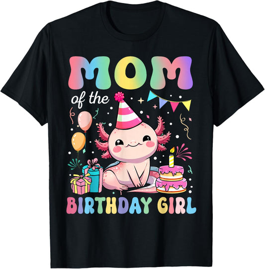 Mom of The Birthday Girl Axolotl Bday Party Family T-Shirt - T-Shirt | Black