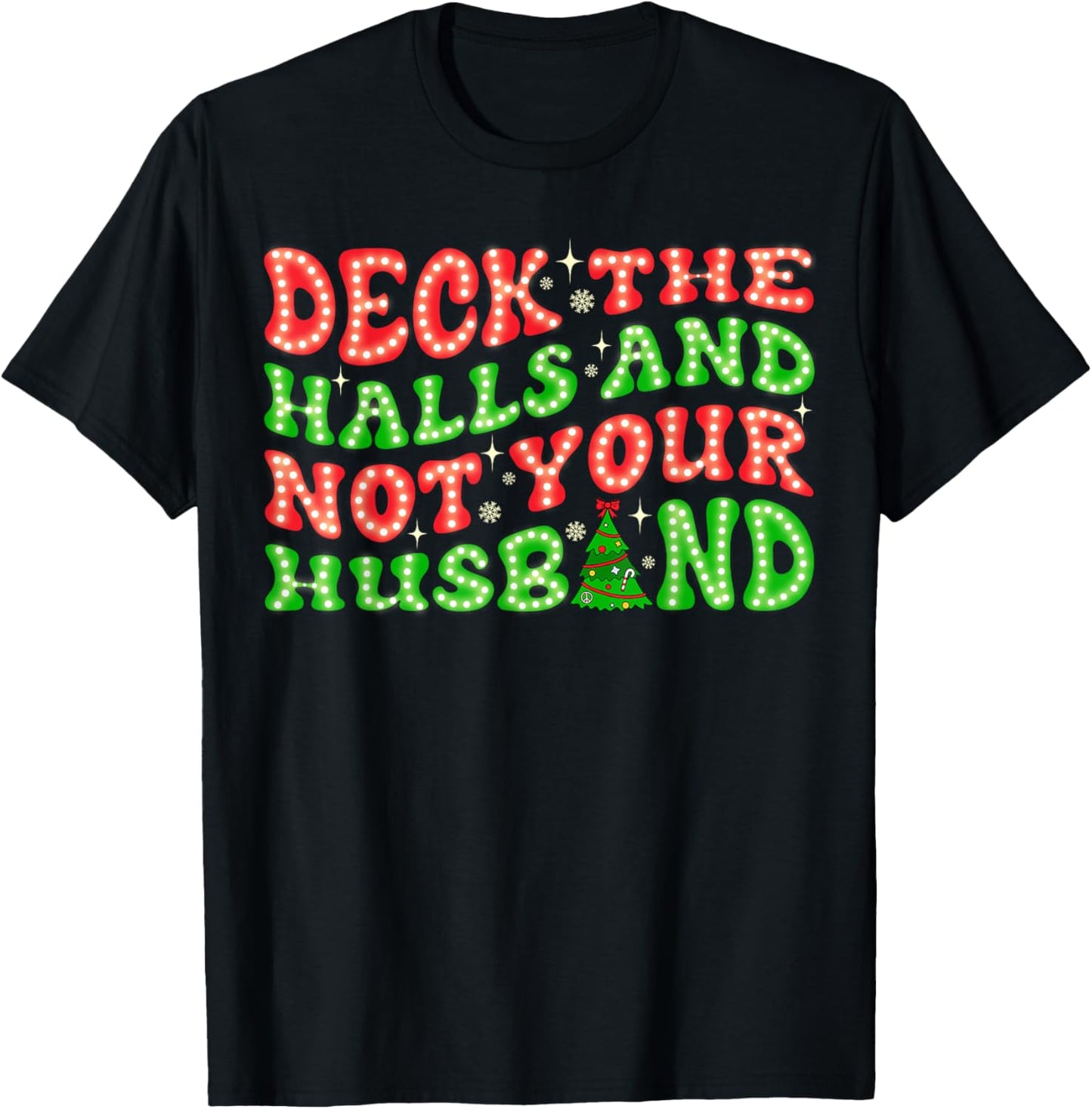 Deck The Halls Not Your Husband Groovy Funny Christmas Wife T-Shirt - T-Shirt | Black