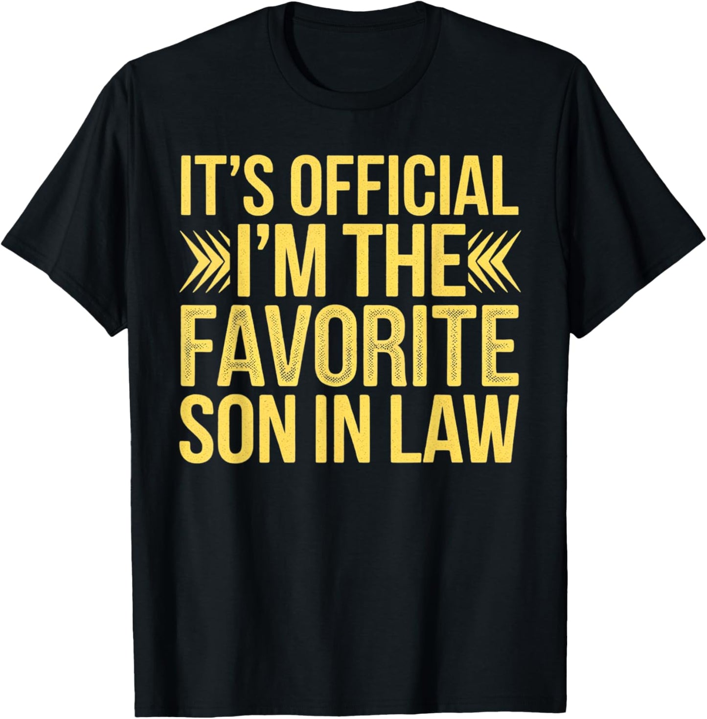 Funny It's Official I'm the Favorite Son-in-Law Sarcastic T-Shirt - T-Shirt | Black