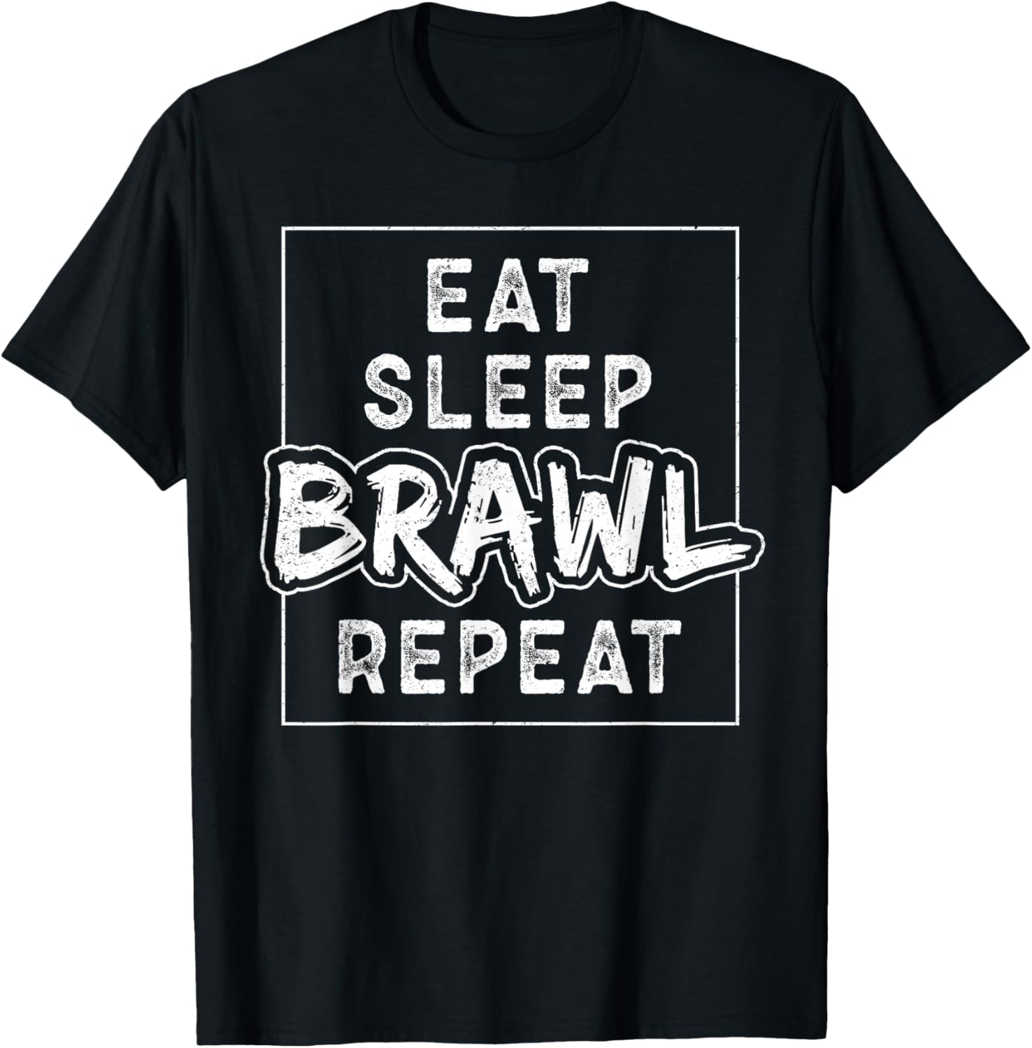 Eat Sleep Brawl Repeat T-Shirt - T-Shirt | Black