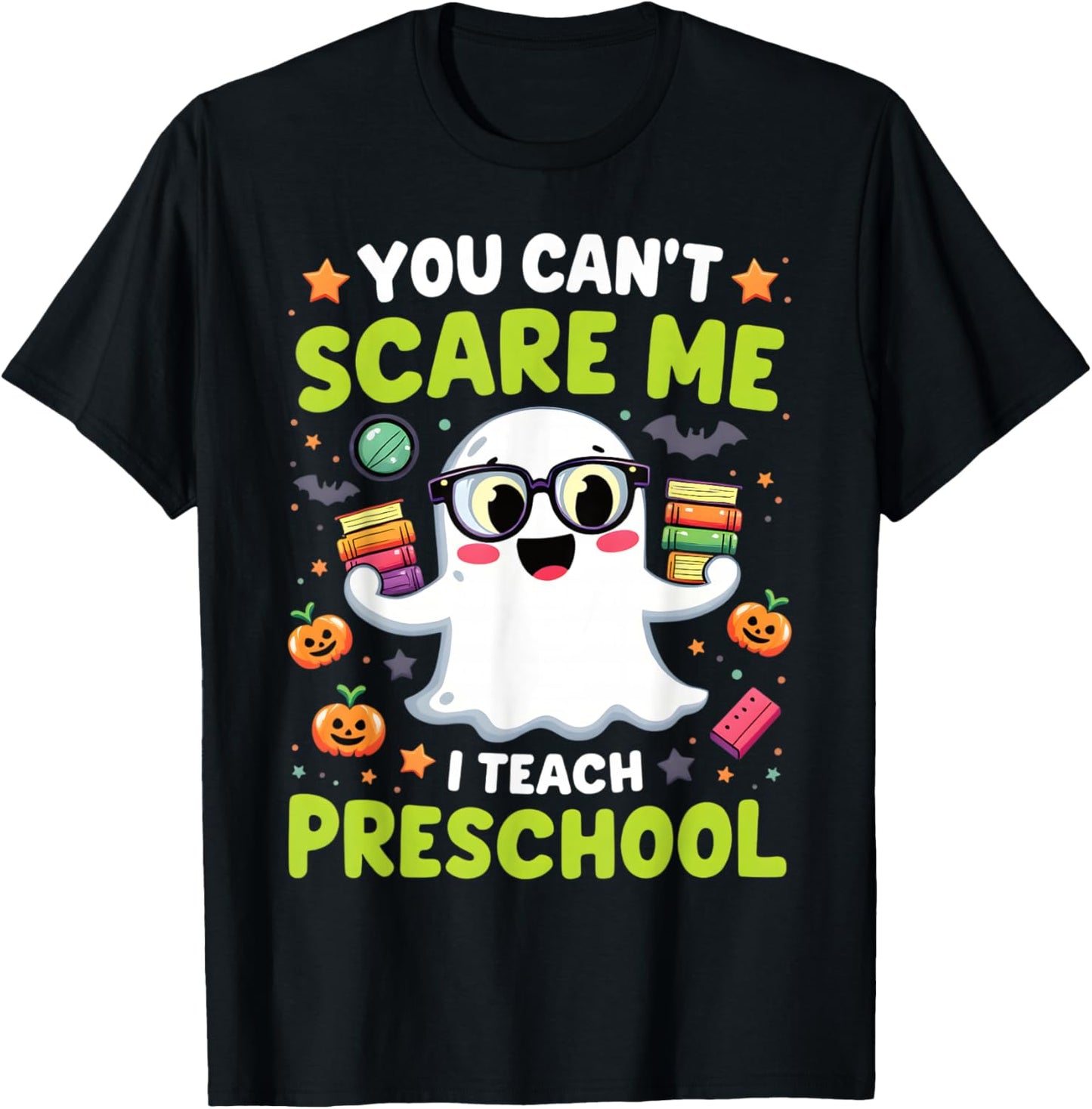 You Can't Scare Me I Teach Preschool Halloween T-Shirt - T-Shirt | Black