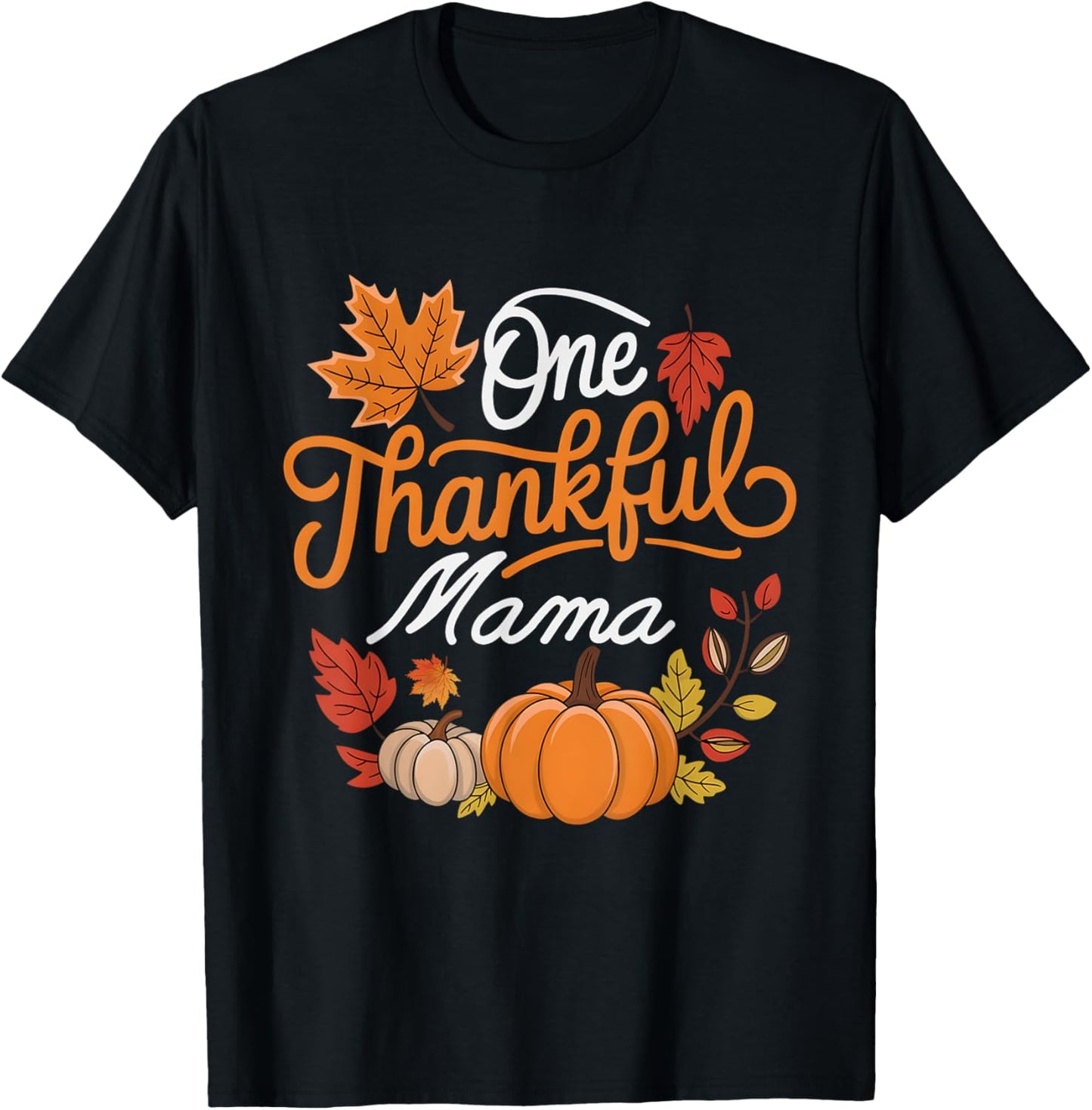 One Thankful Mama Autumn Fall Mother Thanksgiving Pumpkin T-Shirt - T-Shirt | Black