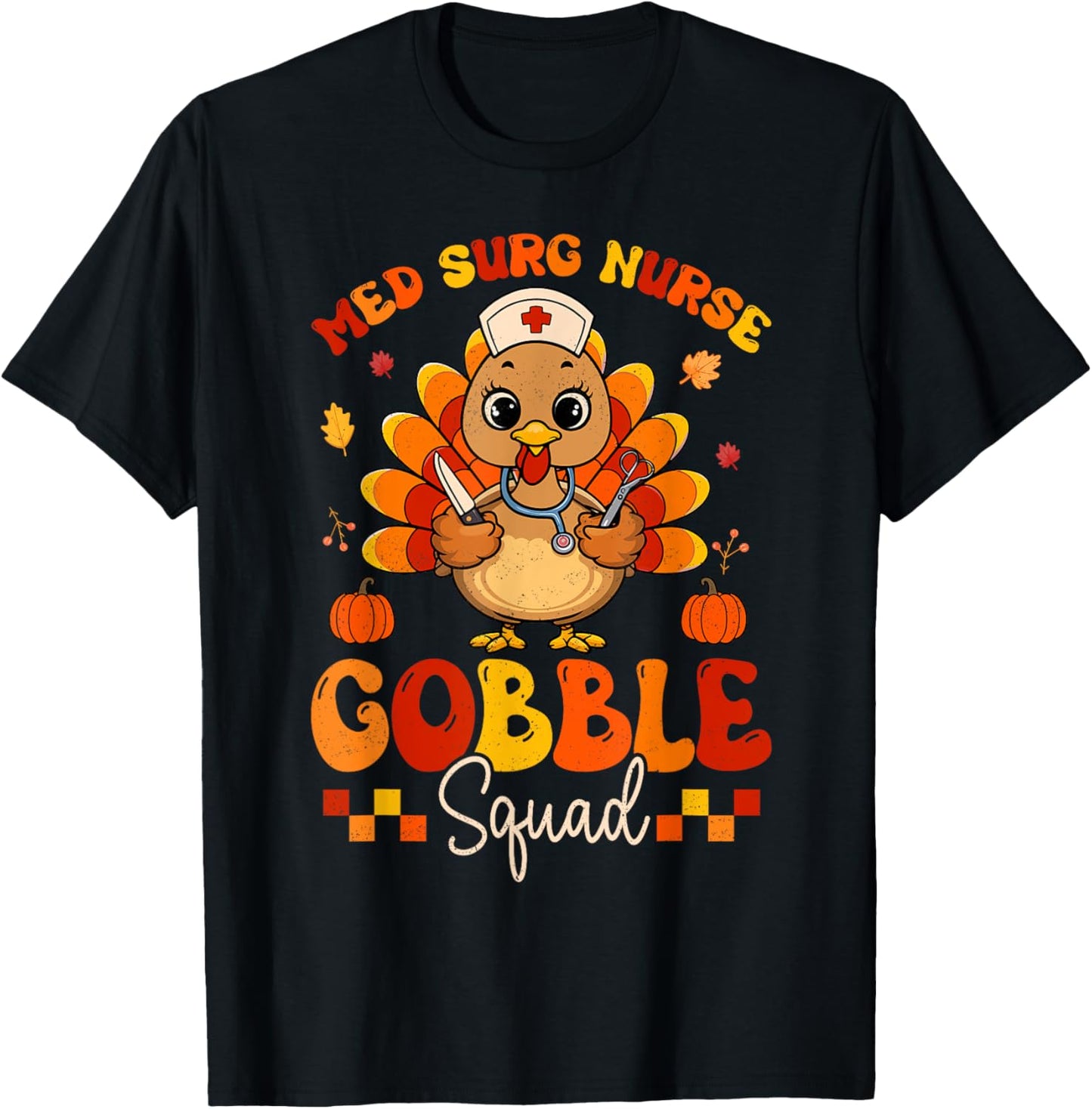 Med Surg Nurse Gobble Squad Turkey Stethoscope Thanksgiving T-Shirt - T-Shirt | Black