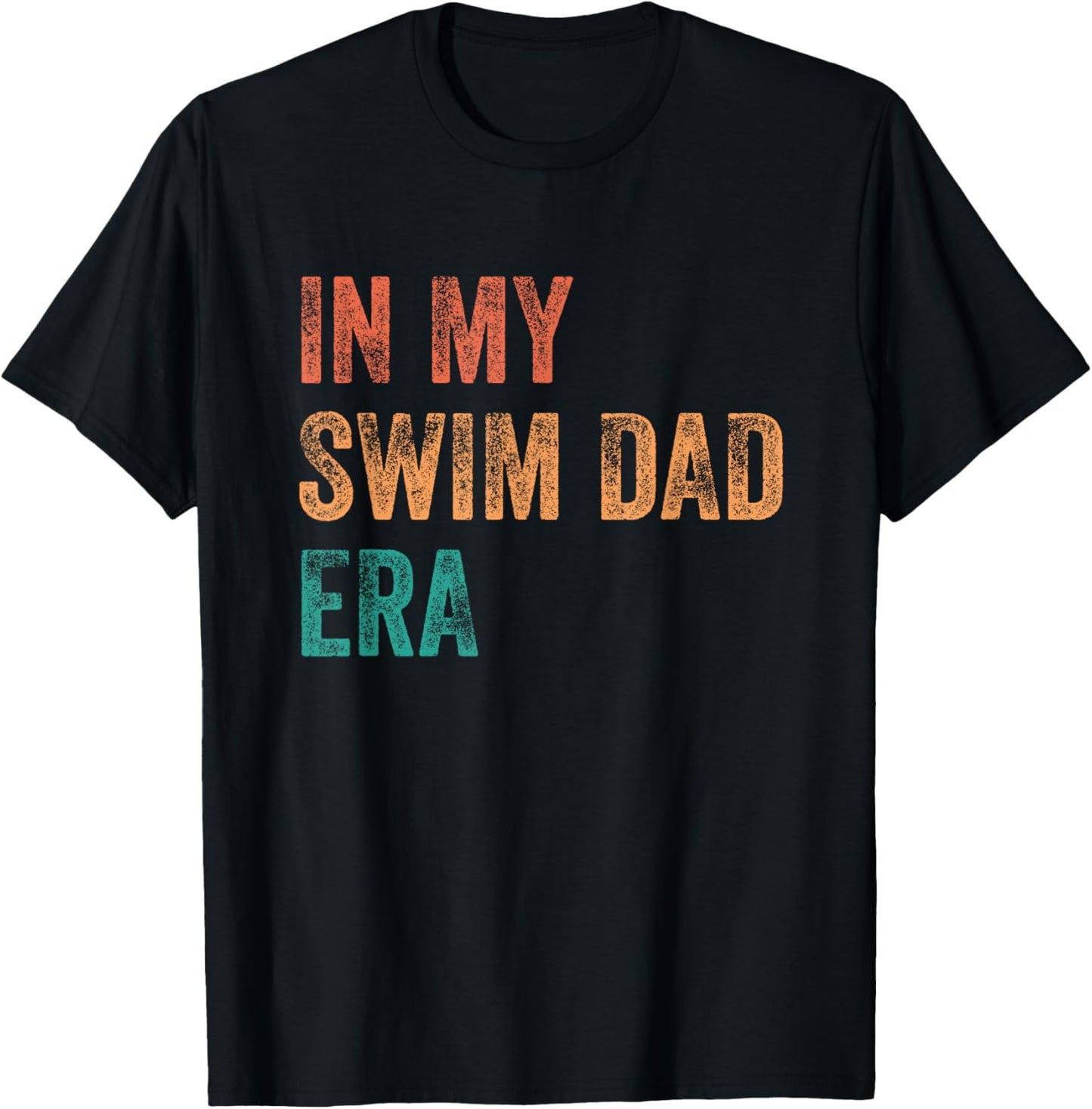 In My Swim Dad Era Funny Swimming Parent Quote T-Shirt - T-Shirt | Black