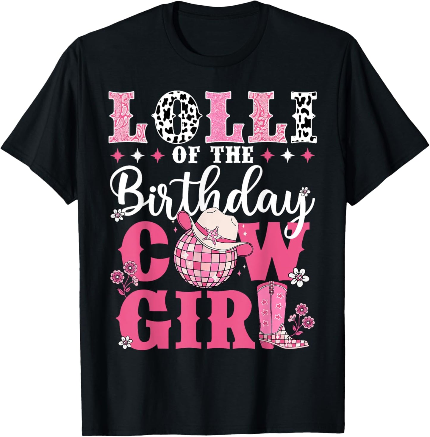 Lolli Of The Birthday Cow-Girl Western Rodeo Bday Party T-Shirt - T-Shirt | Black