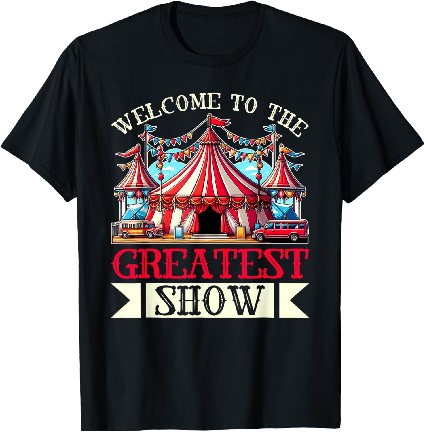 Welcome To The Greatest Show Circus Staff Carnival Clown T-Shirt - T-Shirt | Black