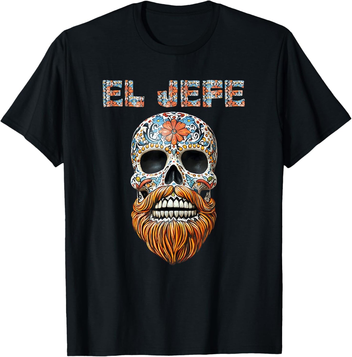 El Jefe Skull Mexican Boss Spanish Dia De Los Muertos T-Shirt - T-Shirt | Black