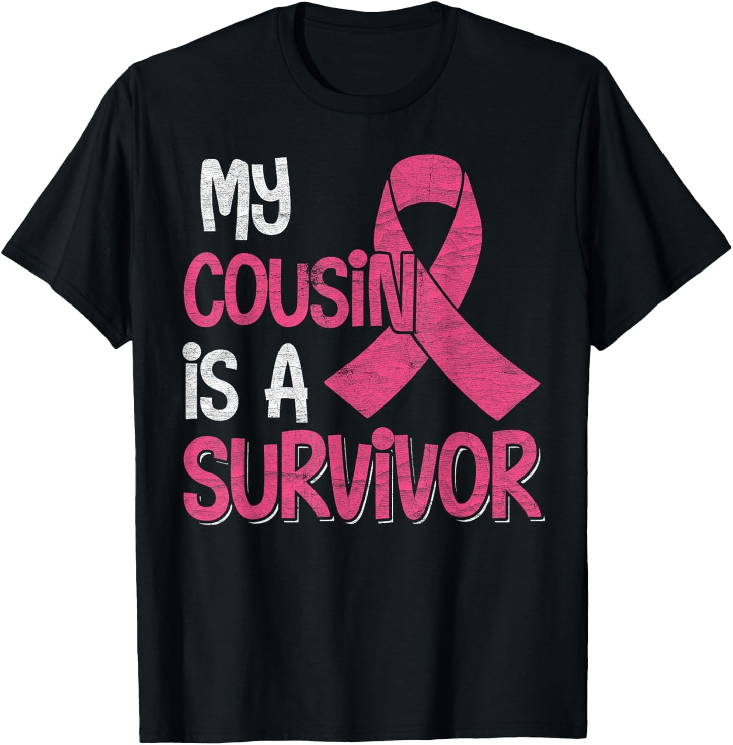My Cousin Is A Survivor - Breast Cancer Support Squad T-Shirt - T-Shirt | Black