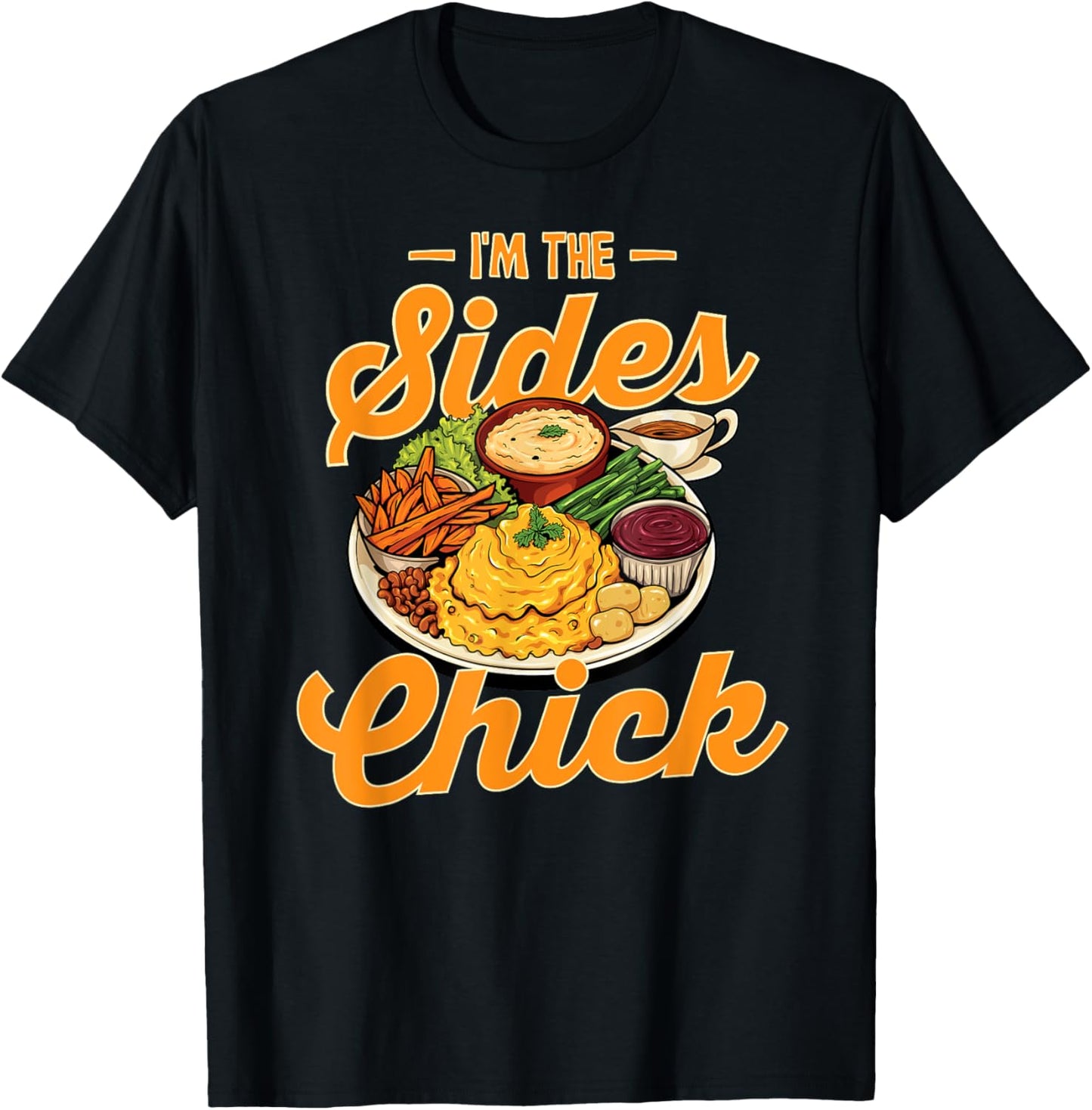 Sides Chick Thanksgiving Dinner Turkey Trot Day Funny T-Shirt - T-Shirt | Black