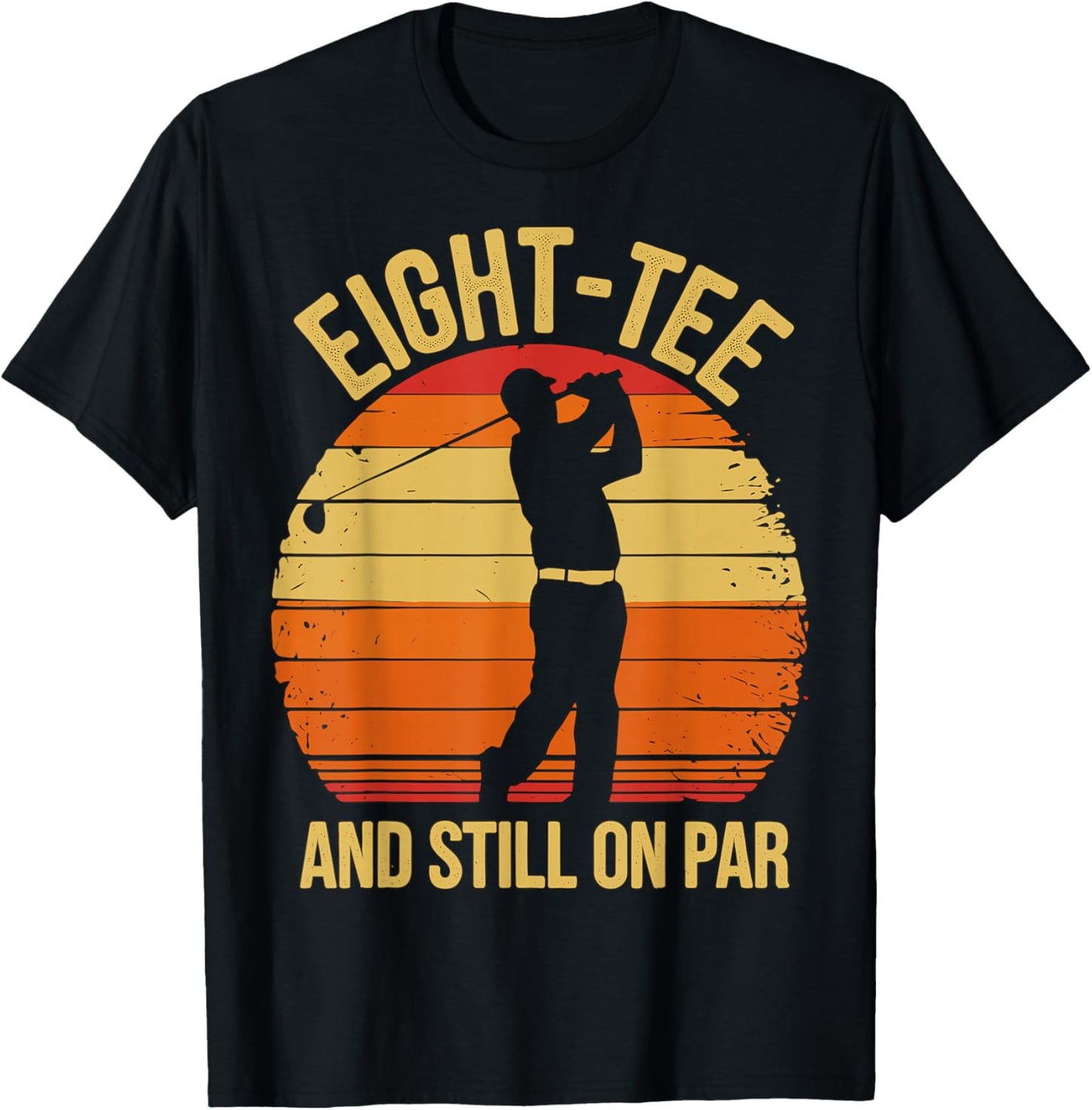 Eight- and Still on par 80th Birthday 80 Years Old T-Shirt - T-Shirt | Black