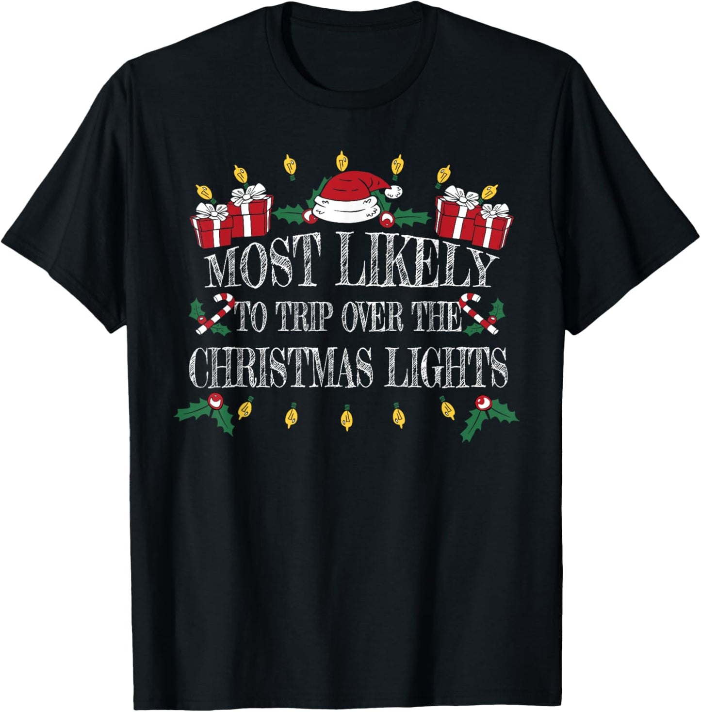Most Likely To Trip Over the Christmas Lights Christmas T-Shirt - T-Shirt | Black