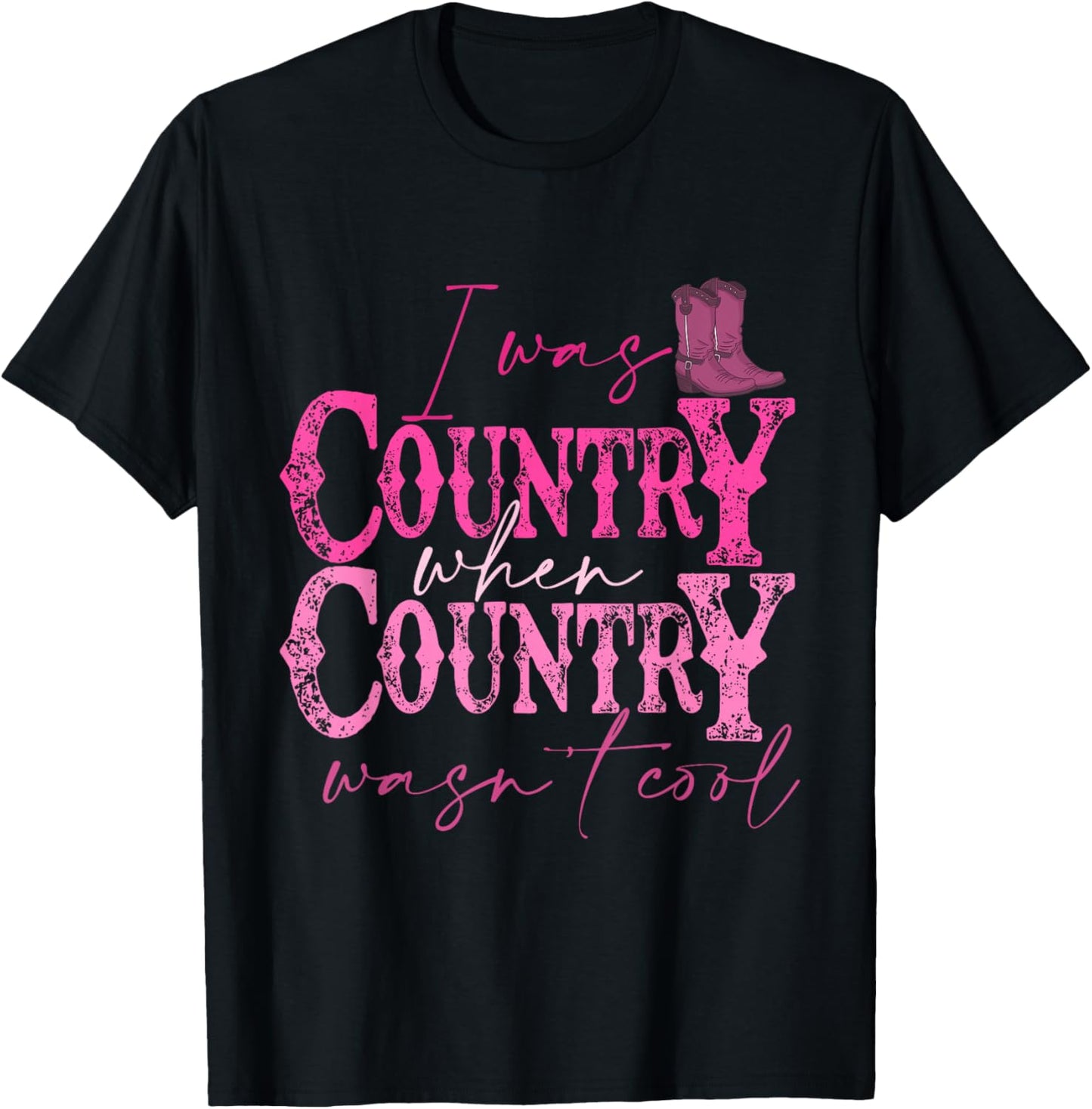 I Was Country When Country Wasn't Cool Howdy Western Vintage T-Shirt - T-Shirt | Black
