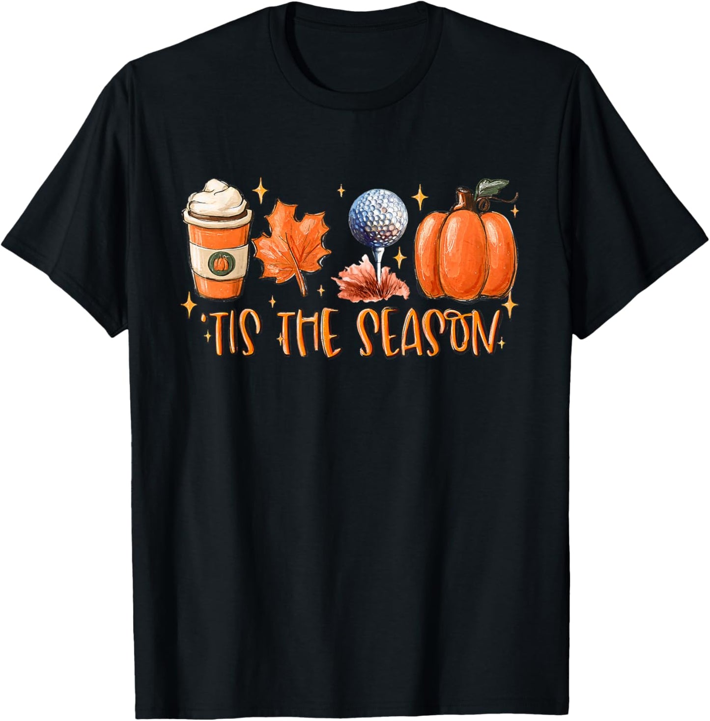 Tis The Season Golf Fall Coffee Pumpkin Thanksgiving T-Shirt - T-Shirt | Black