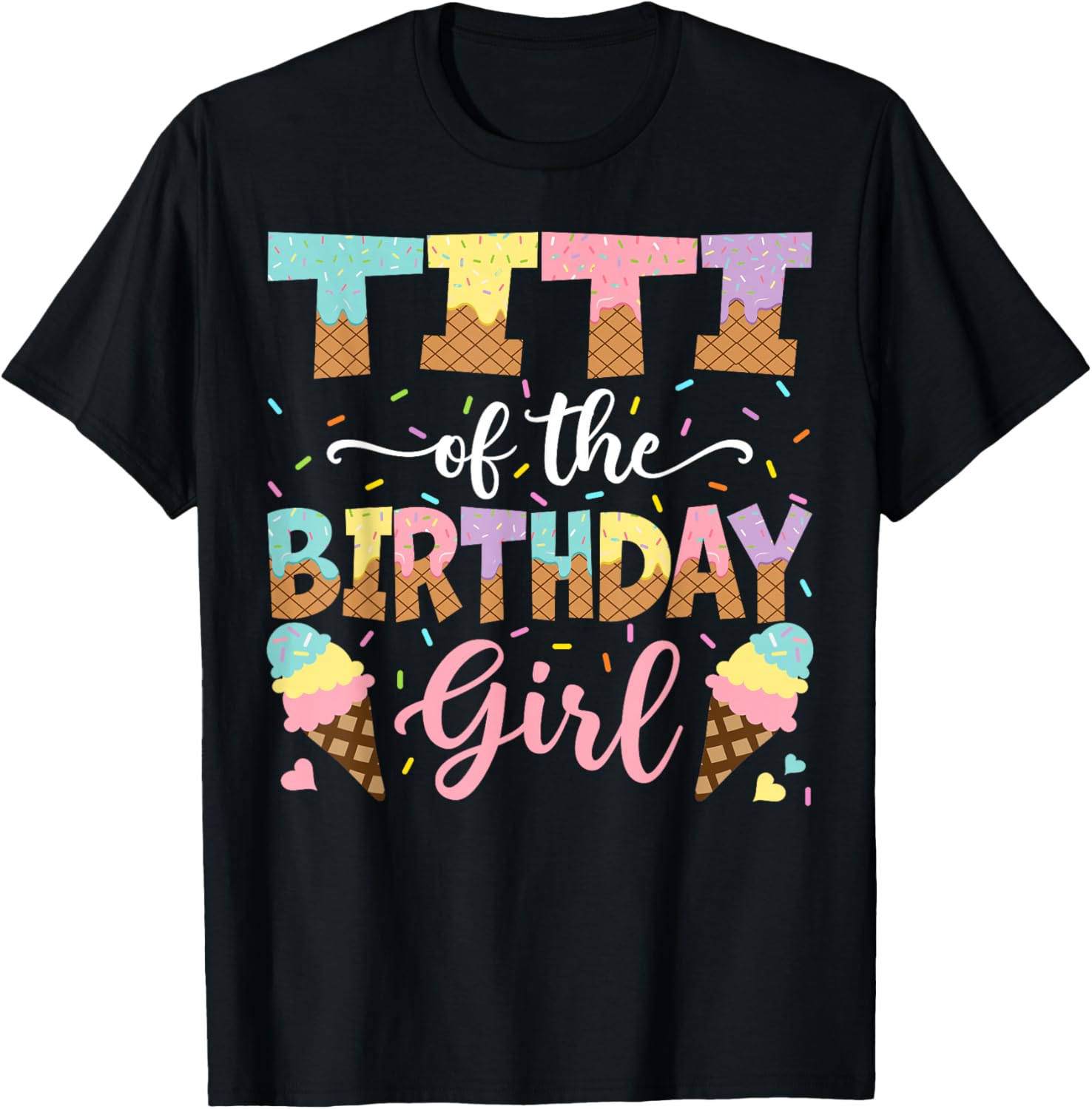Titi Of The Birthday Girl Ice Cream Lover Party T-Shirt - T-Shirt | Black