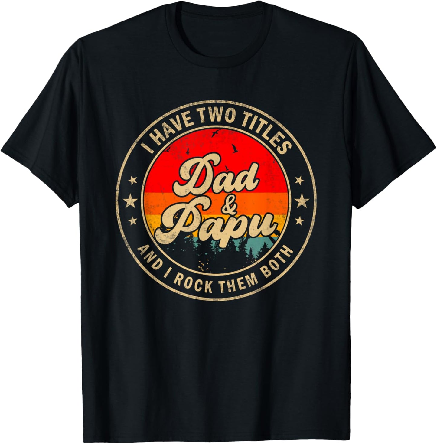 I Have Two Titles Dad & Papu I Rock Them Both Funny Papa T-Shirt - T-Shirt | Black