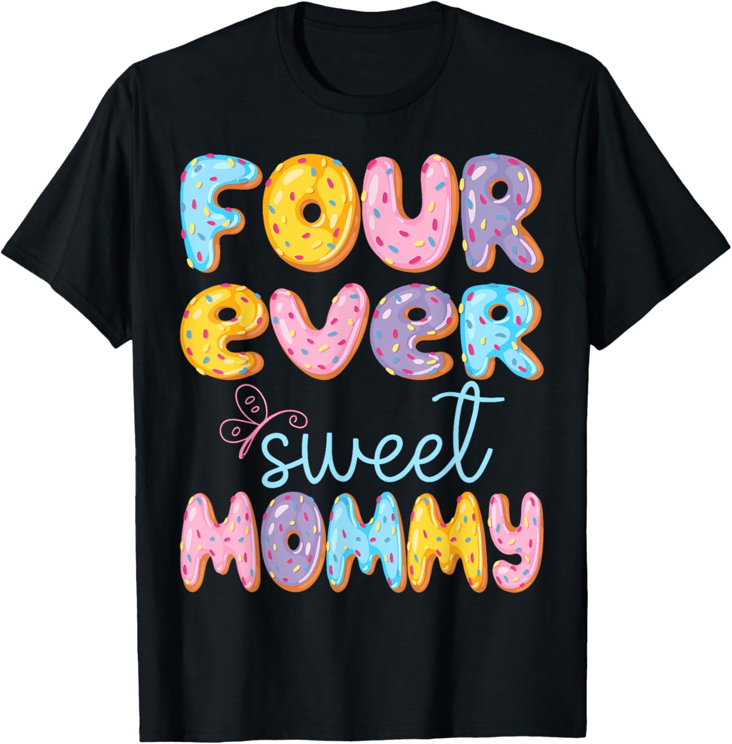 Four Ever Sweet Mommy 4Th Birthday Kids Donut Lover T-Shirt - T-Shirt | Black