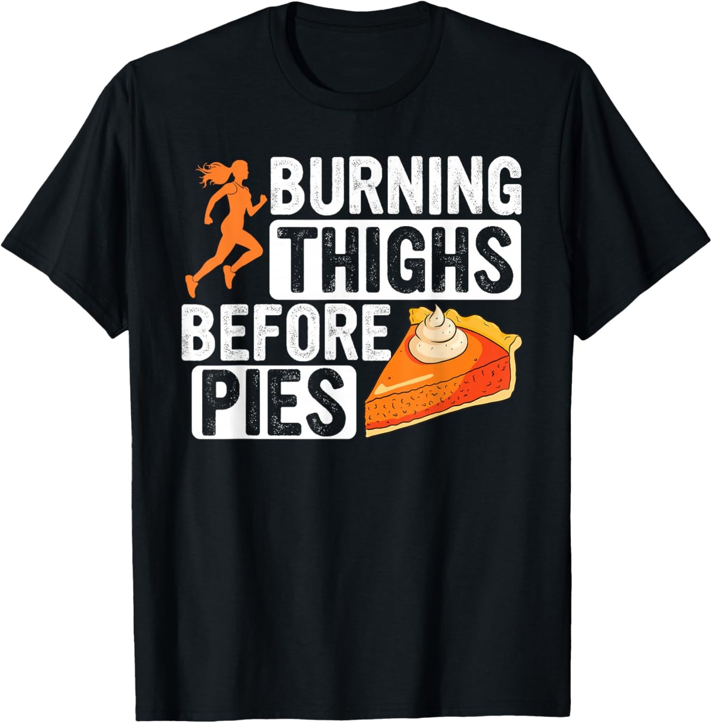 Turkey Trot Burning Thighs Before Pies Thanksgiving Pie T-Shirt - T-Shirt | Black