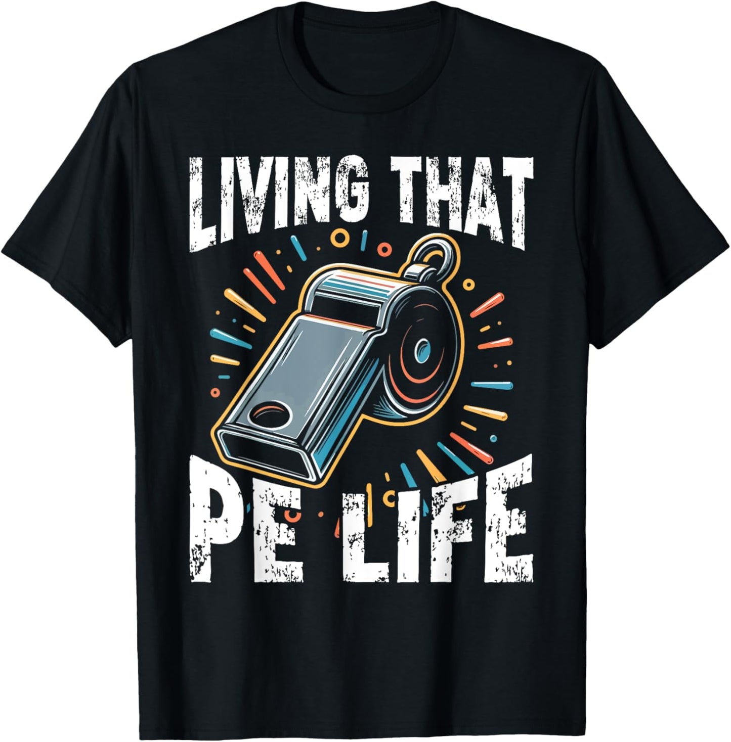 PE Teacher, Funny, Living that PE Life T-Shirt - T-Shirt | Black
