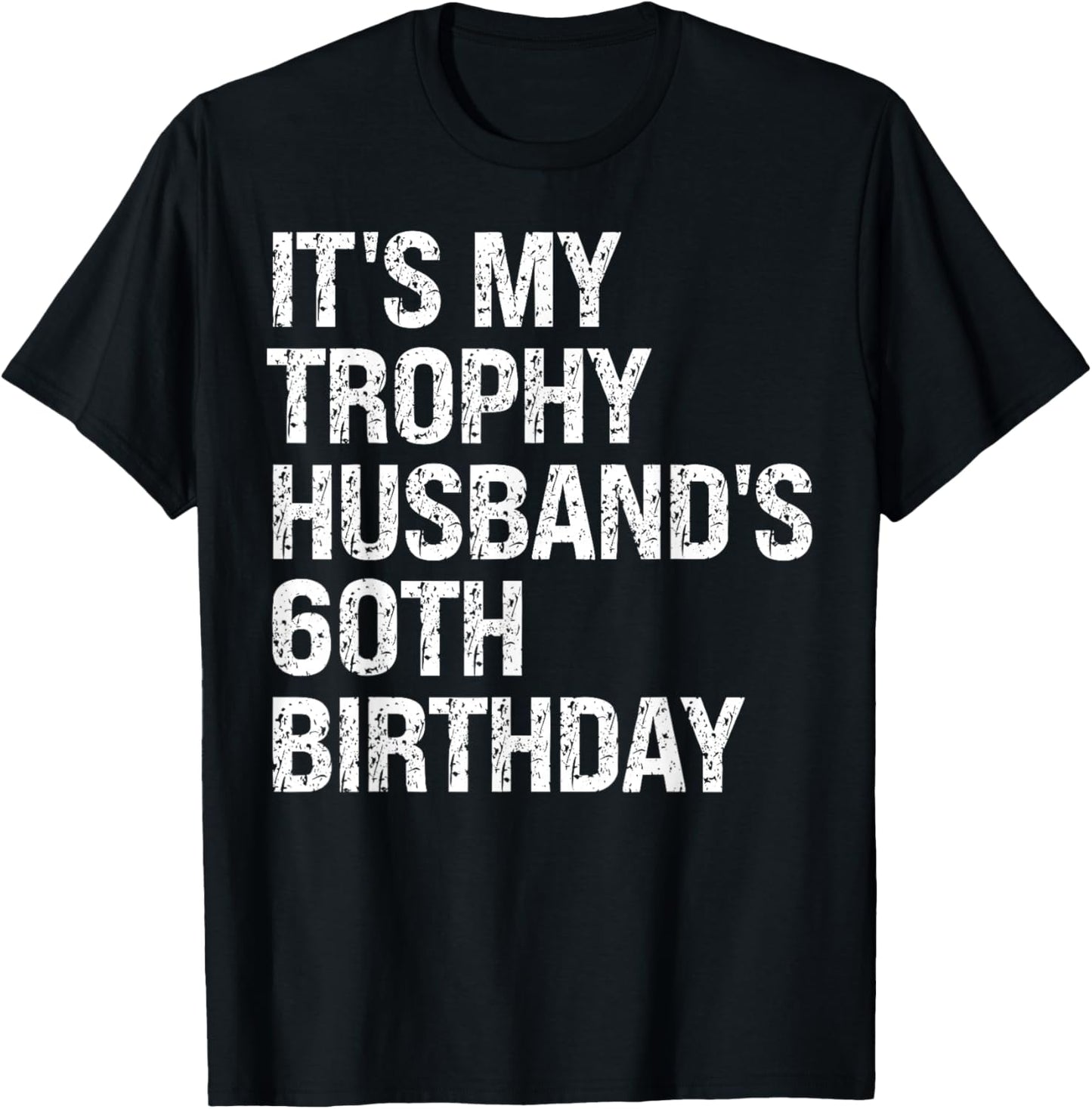Bruh It's My Trophy Husband's 60th Birthday King OMG Funny T-Shirt - T-Shirt | Black